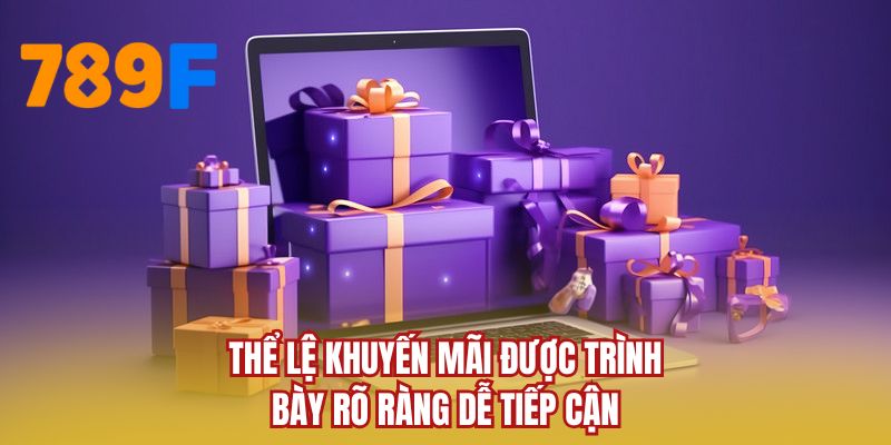 Thể lệ khuyến mãi được trình bày rõ ràng dễ tiếp cận