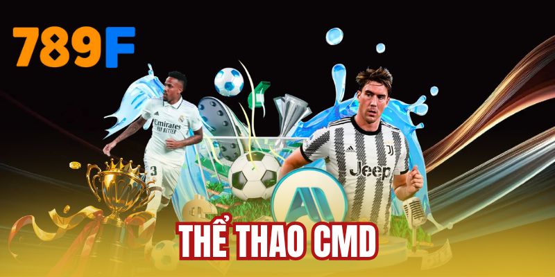 Thể thao CMD - Ông Hoàng Trong Làng Cược Sports
